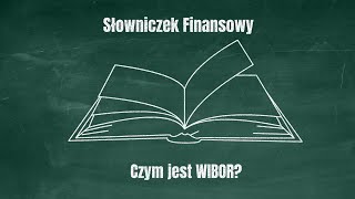 Słowniczek finansowy  Czym jest WIBOR [upl. by Etiragram13]