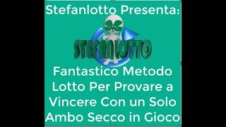 Metodo Lotto Per Provare a Vincere Con Un Solo Ambo Secco in Gioco [upl. by Enaile667]