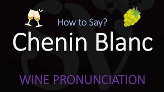 How to Pronounce Chenin Blanc French Wine Pronunciation [upl. by Fredi]