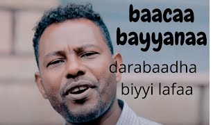 darabaadha biyyi lafaa faarfataa baacaa bayyanaa best lyrics video [upl. by Ardnuasak847]