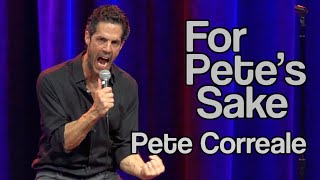 Pete Correale For Petes Sake Full Stand Up Special [upl. by Steward]