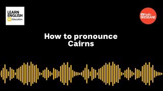 How to pronounce Cairns [upl. by Geri]