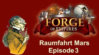 FoETipps Raumfahrt Mars Episode 3 in Forge of Empires deutsch [upl. by Naejeillib188]