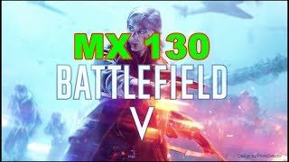 Battlefield V Gaming MX 130 Benchmark [upl. by Neerbas]