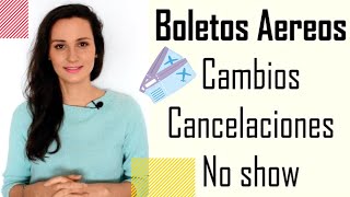 Como CAMBIAR ✈ CANCELAR ✈ o DEVOLVER un boleto aereo [upl. by Orimlede]