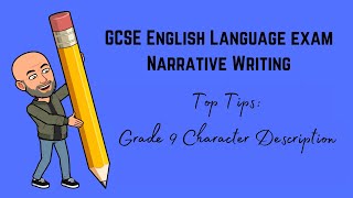 GCSE English Language Exam Narrative Writing Revision Top Tips Character Description [upl. by Nannaihr]