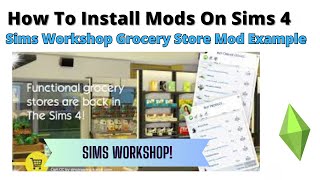 How To Install Sims Workshop Grocery Store Mod For Sims 4  2023 [upl. by Adnohsirk]