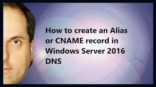 How to create an Alias or CNAME record in Windows Server 2016 DNS [upl. by Annoirb]