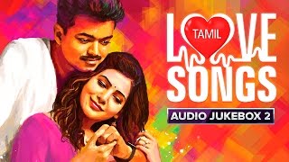 Tamil Love Songs  Audio Jukebox  Best Hits [upl. by Liam]