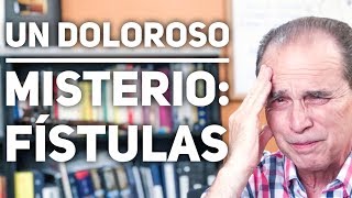 Episodio 1555 Un Doloroso Misterio Fístulas [upl. by Eanrahs]