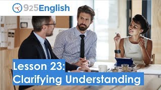 Business English  925 English Lesson 23 How to Clarify Understanding in English  Business ESL [upl. by Ssyla]