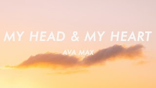 Ava Max  My Head amp My Heart Lyrics [upl. by Casper849]