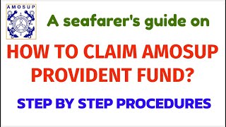 A Seafarers Guide How to Claim AMOSUP Provident Fund Step by Step Procedures [upl. by Beckman708]