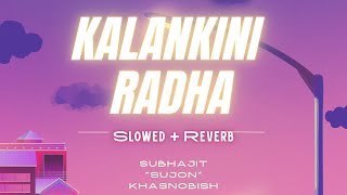 Kalankini Radha SlowedReverb [upl. by Afirahs40]