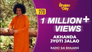 270  Akhanda Jyothi Jalao  Radio Sai Bhajans [upl. by Eva]