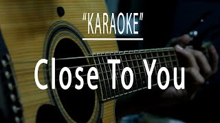 Close to you  Acoustic karaoke Carpenters [upl. by Talich582]