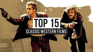 Top 15 Classic Western Films [upl. by Kylila335]