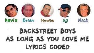 Backstreet Boys  As Long As You Love Me Lyrics Coded [upl. by Ydieh]