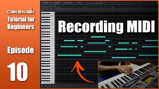 Cakewalk Tutorial E10 • How to Record MIDI in Cakewalk [upl. by Elay]