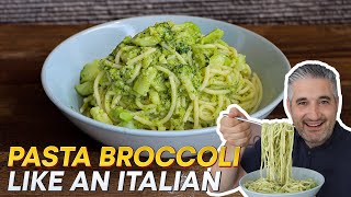 How to Make PASTA BROCCOLI Like an Italian [upl. by Oruntha20]