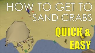 OSRS How to get to Sand Crabs QUICK AND EASY [upl. by Nicram]