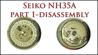 Seiko NH35  NH35A Part 1 Service  Disassembly [upl. by Lodnar]