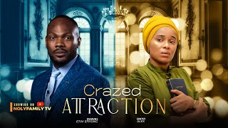 CRAZED ATTRACTION  Daniel Etim Effiong Onyii Alex 2025 Nollywood Full Movie [upl. by Juno]