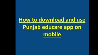 How to download and use Punjab educare app [upl. by Celina]