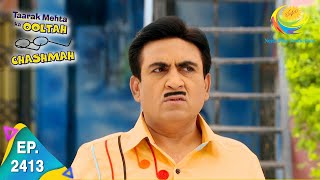 Taarak Mehta Ka Ooltah Chashmah  Episode 2413  Full Episode [upl. by Granville]