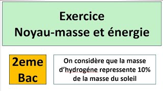 Exercice corrigé noyau masse et énergie 2 bac [upl. by Yretsym756]