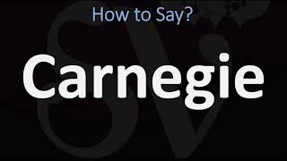 How to Pronounce Carnegie CORRECTLY [upl. by Suhcnip292]