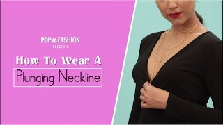 How To Wear A Plunging Neckline  POPxo Fashion [upl. by Abbye]