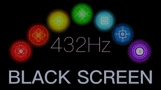 Full Night BLACK SCREEN  All 7 Chakras Opening Balancing amp Healing  7 Chakra 432Hz Sleep Music [upl. by Flodur891]