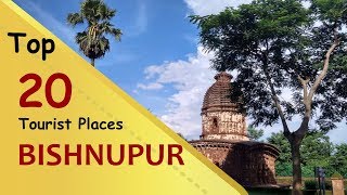 quotBISHNUPURquot Top 20 Tourist Places  Bishnupur Tourism  WEST BENGAL  INDIA [upl. by Chemush71]