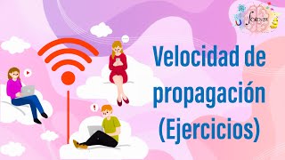 53 Velocidad de propagación ejercicios [upl. by Cirderf]