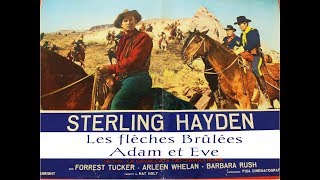 Les Flèches brûlées Western avec Sterling Hayden  Barbara Rush  Forrest Tucker  Arleen Whelan [upl. by Eimat]