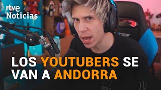 El RUBIUS se muda a ANDORRA y reabre el DEBATE sobre el pago de IMPUESTOS  RTVE Noticias [upl. by Enelyam227]