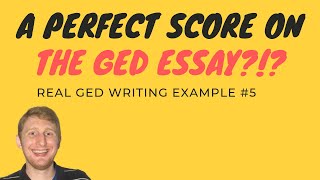 GED Essay Perfect Score😃 Real GED Writing Example 5 [upl. by Shieh]