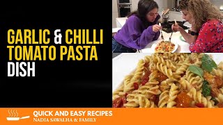 Garlic amp Chilli Tomato Pasta Dish  Nadia Sawalha Quick amp Easy Recipes [upl. by Ahsieket452]