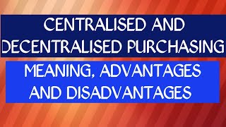 Centralisation And decentralisatio Centralised And Decentralised purchasing [upl. by Oshinski]