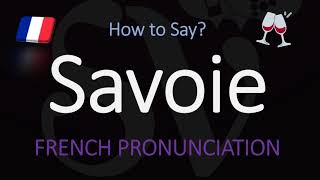 How to Pronounce Savoie French Alps Wine Pronunciation [upl. by Iffar882]