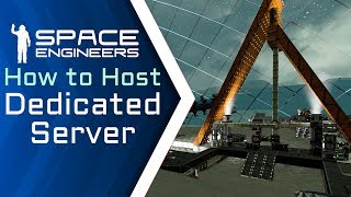 Space Engineers  How to Host a Dedicated Server  A Tutorial Using Torch [upl. by Seely135]