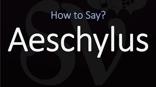 How to Pronounce Aeschylus CORRECTLY [upl. by Kieger]