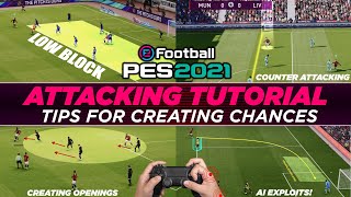 PES 2021  ATTACKING TUTORIAL  TIPS FOR CREATING CHANCES [upl. by Annaigroeg822]