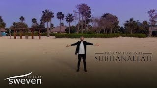 Mevlan Kurtishi – SubhanAllah [upl. by Wanids]