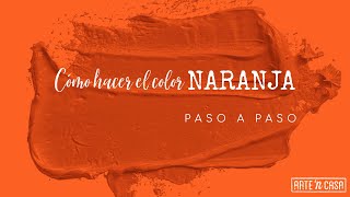 Cómo hacer el color naranja [upl. by Ayaj]