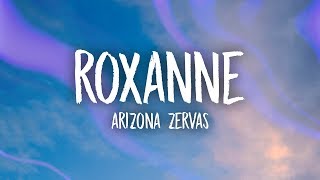 Arizona Zervas  Roxanne Lyrics [upl. by Aihseya]