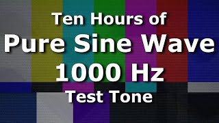 1000 Hz Sine Wave The Ultimate 10 Hour Test Tone  1kHz [upl. by Amoeji]