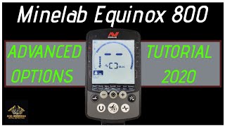 Minelab Equinox 800 Advanced Options Tutorial 2020 [upl. by Tound]