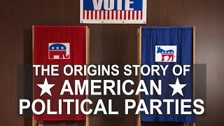 The Origins of American Political Parties a crash course [upl. by Romeyn385]